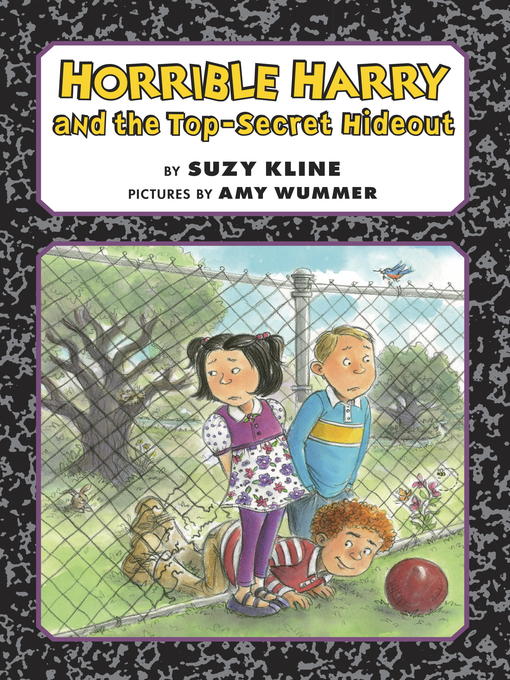 Title details for Horrible Harry and the Top-Secret Hideout by Suzy Kline - Available